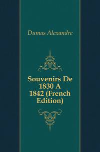 Souvenirs De 1830 A 1842 (French Edition)