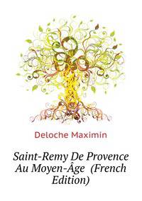 Saint-Remy De Provence Au Moyen-Age ... (French Edition)