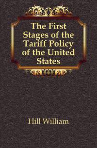 The First Stages of the Tariff Policy of the United States
