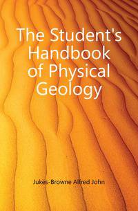The Student's Handbook of Physical Geology