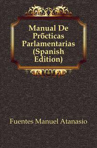 Manual De Practicas Parlamentarias (Spanish Edition)