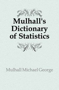 Mulhall's Dictionary of Statistics
