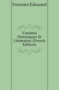 Varietes Historiques Et Litteraires (French Edition)