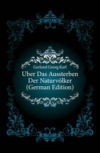 Uber Das Aussterben Der Naturvoelker (German Edition)