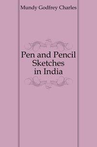 Pen and Pencil Sketches in India