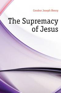The Supremacy of Jesus