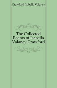 The Collected Poems of Isabella Valancy Crawford