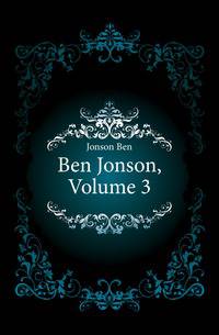 Ben Jonson, Volume 3