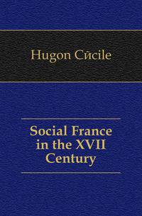 Social France in the XVII Century