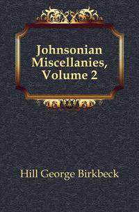 Johnsonian Miscellanies, Volume 2