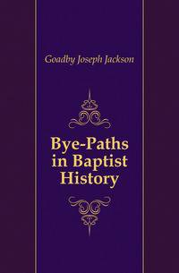 Bye-Paths in Baptist History