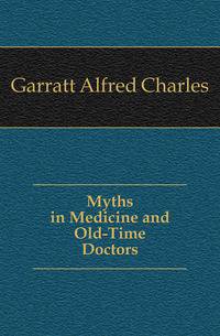 Myths in Medicine and Old-Time Doctors