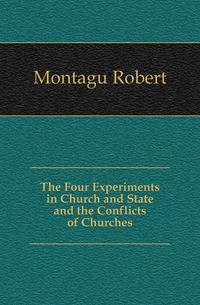 The Four Experiments in Church and State and the Conflicts of Churches
