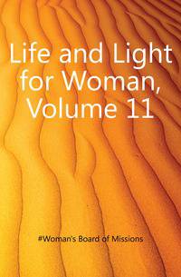 Life and Light for Woman, Volume 11