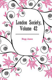 London Society, Volume 42