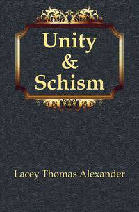 Unity &amp; Schism