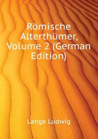 Roemische Alterthuemer, Volume 2 (German Edition)