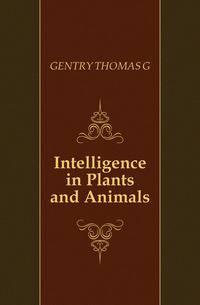 Intelligence in Plants and Animals