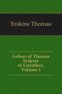 Letters of Thomas Erskine of Linlathen, Volume 1