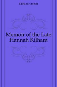 Memoir of the Late Hannah Kilham