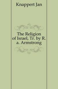 The Religion of Israel, Tr. by R.a. Armstrong