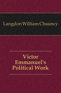 Victor Emmanuel's Political Work
