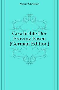 Geschichte Der Provinz Posen (German Edition)