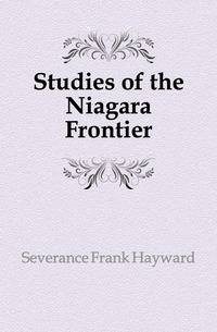 Studies of the Niagara Frontier