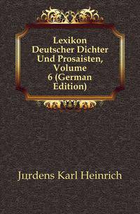 Lexikon Deutscher Dichter Und Prosaisten, Volume 6 (German Edition)