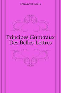 Principes Generaux Des Belles-Lettres