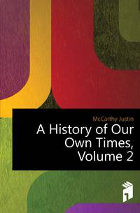 A History of Our Own Times, Volume 2