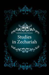 Studies in Zechariah