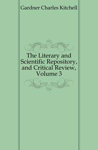 The Literary and Scientific Repository, and Critical Review, Volume 3