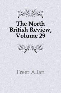 The North British Review, Volume 29