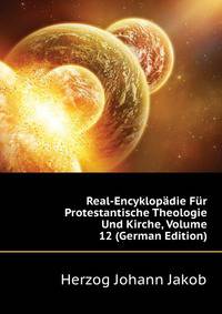 Real-Encyklopaedie Fuer Protestantische Theologie Und Kirche, Volume 12 (German Edition)