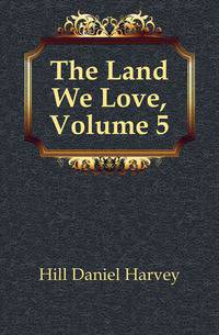 The Land We Love, Volume 5