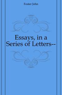 Essays, in a Series of Letters--
