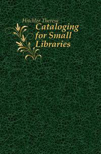 Cataloging for Small Libraries