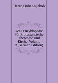 Real-Encyklopaedie Fuer Protestantische Theologie Und Kirche, Volume 9 (German Edition)