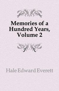 Memories of a Hundred Years, Volume 2