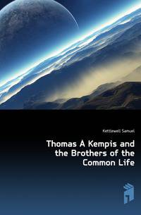 Thomas A Kempis and the Brothers of the Common Life
