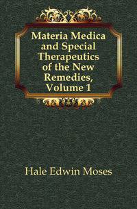 Materia Medica and Special Therapeutics of the New Remedies, Volume 1