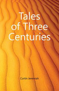 Tales of Three Centuries
