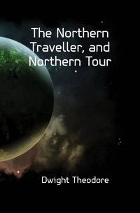 The Northern Traveller, and Northern Tour