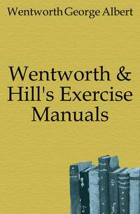 Wentworth &amp; Hill's Exercise Manuals