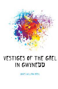 Vestiges of the Gael in Gwynedd