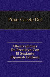 Observaciones De Precision Con El Sextante (Spanish Edition)