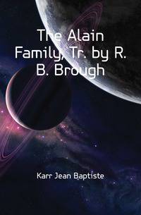 The Alain Family, Tr. by R.B. Brough