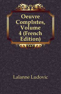 Oeuvre Completes, Volume 4 (French Edition)