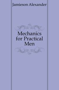 Mechanics for Practical Men